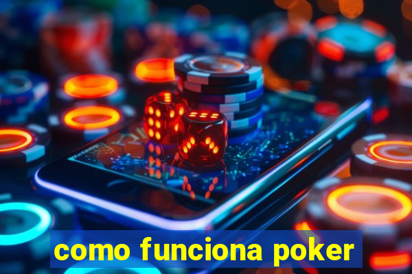 como funciona poker